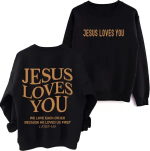 Jesus Loves You Sweatshirt Christian Faith Hoodie Man Woman Oversized Jesus Saves Sweatshirts