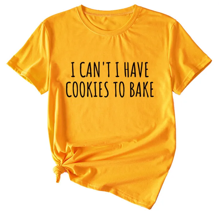 Letter I Can't I Have Cookies Casual Short Sleeved Womens T-shirt