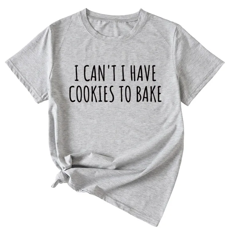 Letter I Can't I Have Cookies Casual Short Sleeved Womens T-shirt