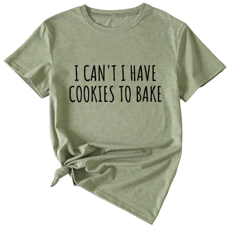 Letter I Can't I Have Cookies Casual Short Sleeved Womens T-shirt