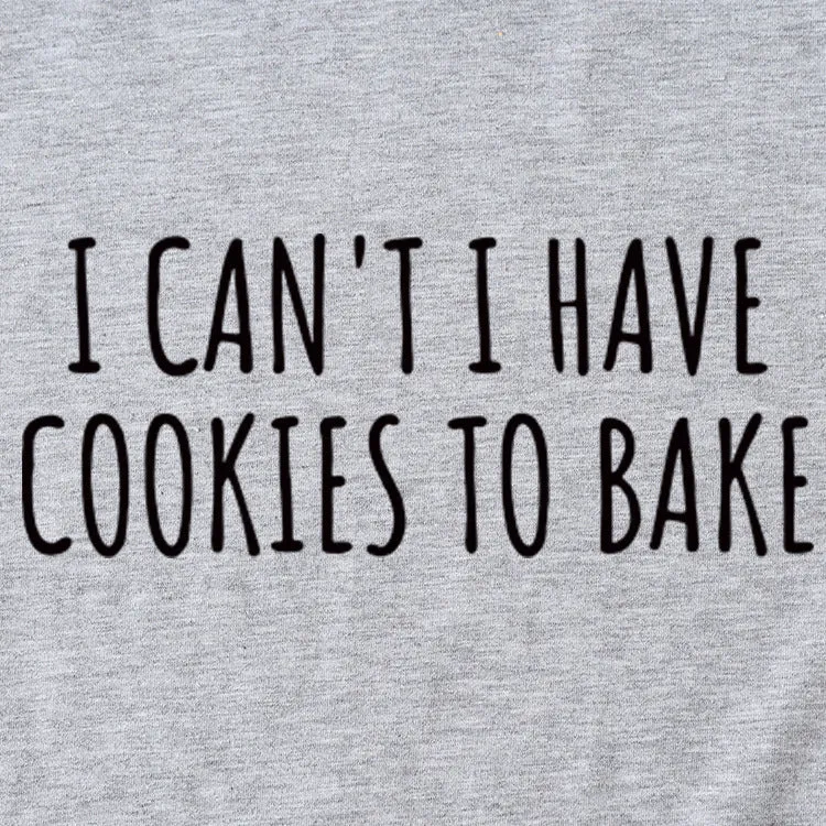 Letter I Can't I Have Cookies Casual Short Sleeved Womens T-shirt