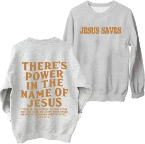 There Is Power In The Name Of Jesus Sweatshirt Christian Faith Hoodie Man Woman Oversized Jesus Saves Sweatshirts