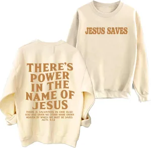 There Is Power In The Name Of Jesus Sweatshirt Christian Faith Hoodie Man Woman Oversized Jesus Saves Sweatshirts