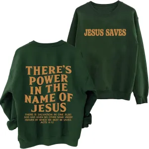 There Is Power In The Name Of Jesus Sweatshirt Christian Faith Hoodie Man Woman Oversized Jesus Saves Sweatshirts